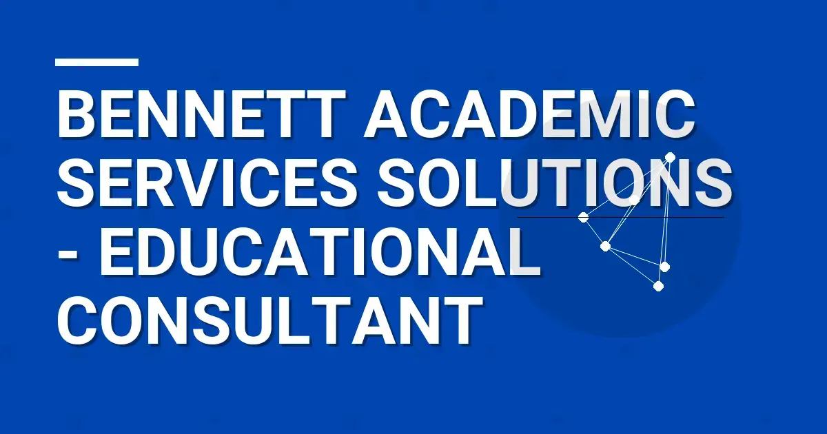 Bennett Academic Services Solutions - Educational Consultant