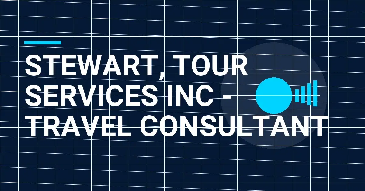 Stewart, Tour Services Inc - Travel Consultant